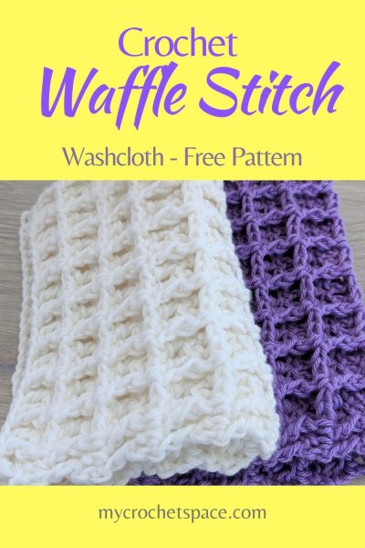 Crochet Waffle Stitch - Washcloth Pattern - My Crochet Space