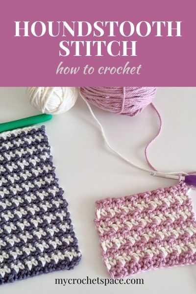 Crochet Houndstooth Stitch Quick Tutorial - My Crochet Space